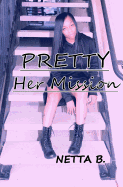 Pretty: Her Mission