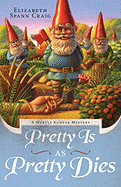 Pretty Is as Pretty Dies