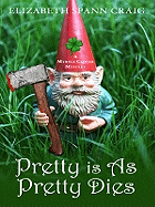 Pretty Is as Pretty Dies
