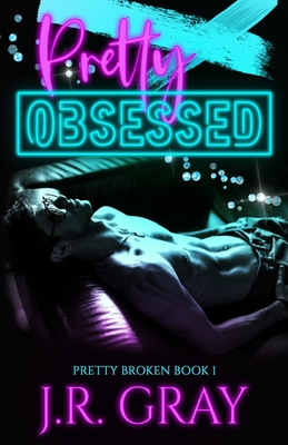 Pretty Obsessed: Rockstar Romance - Gray, J R