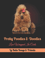 Pretty Poodles & Doodles: Love Wrapped In Curls
