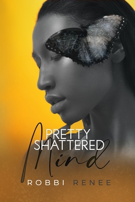 Pretty Shattered Mind - Renee, Robbi