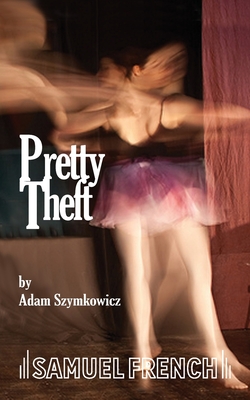 Pretty Theft - Szymkowicz, Adam
