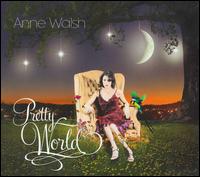 Pretty World - Anne Walsh