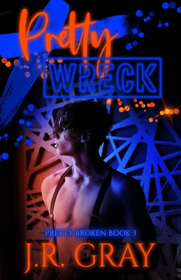 Pretty Wreck - Gray, J R
