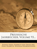 Preussische Jahrbucher, Volume 93...