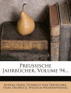 Preussische Jahrbucher, Volume 94...