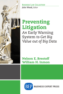 Preventing Litigation: An Early Warning System to Get Big Value Out of Big Data