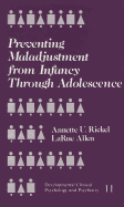 Preventing Maladjustment from Infancy Through Adolescence