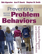 Preventing Problem Behaviors: Schoolwide Programs and Classroom Practices
