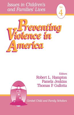 Preventing Violence in America - Hampton, Robert L (Editor), and Jenkins, Pamela J (Editor), and Gullotta, Thomas P (Editor)