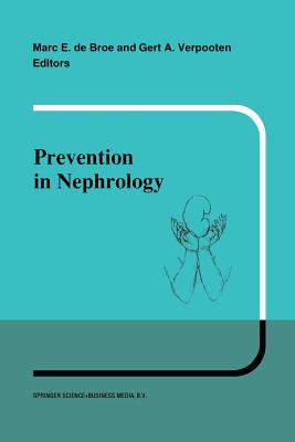 Prevention in Nephrology - de Broe, M E (Editor), and Verpooten, G a (Editor)