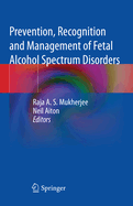 Prevention, Recognition and Management of Fetal Alcohol Spectrum Disorders