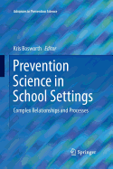 Prevention Science in School Settings: Complex Relationships and Processes