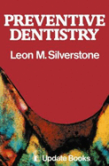 Preventive Dentistry - Silverstone, M L