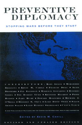 Preventive Diplomacy: Stopping Wars Before They Start - Cahill, Kevin M, M.D. (Editor)