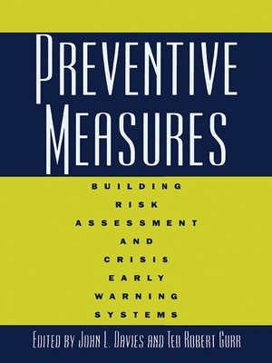 Preventive Measures: Building Risk Assessment and Crisis Early Warning Systems - Ahmed, Adeel (Contributions by), and Baechler, G�nther (Contributions by), and Bond, Doug (Contributions by)