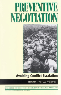 Preventive Negotiation: Avoiding Conflict Escalation - Anstey, Mark (Contributions by), and Ayissi, Anatole (Contributions by), and Choi, Sukyong (Contributions by)