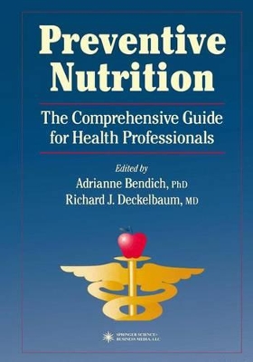 Preventive Nutrition - Bendich, Adrianne, Ph.D.