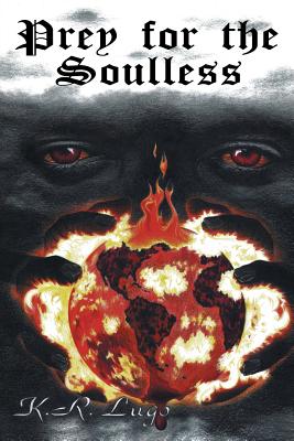 Prey for the Soulless - Lugo, K R
