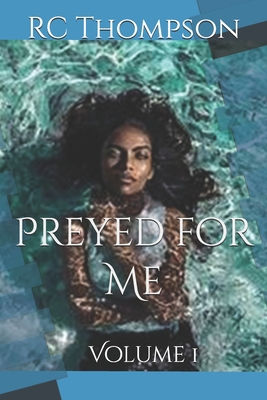 Preyed for Me: Book 1 - Thompson, Rc