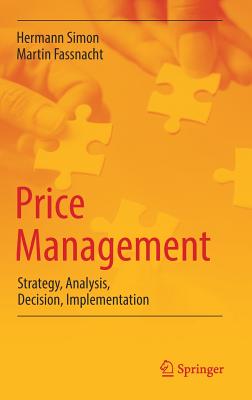 Price Management: Strategy, Analysis, Decision, Implementation - Simon, Hermann, and Fassnacht, Martin