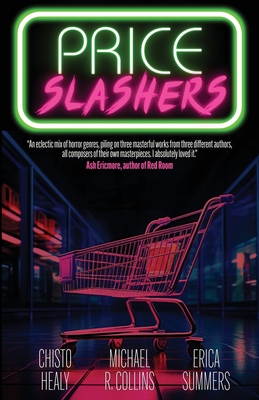 Price Slashers - Healy, Chisto, and Collins, Michael R R, and Summers, Erica