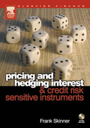 Pricing and Hedging Interest and Credit Risk Sensitive Instruments - Skinner, Frank