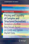 Pricing and Liquidity of Complex and Structured Derivatives: Deviation of a Risk Benchmark Based on Credit and Option Market Data