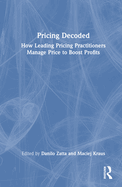 Pricing Decoded: How Leading Pricing Practitioners Manage Price to Boost Profits