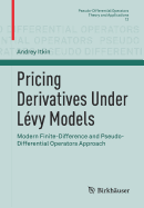 Pricing Derivatives Under L�vy Models: Modern Finite-Difference and Pseudo-Differential Operators Approach