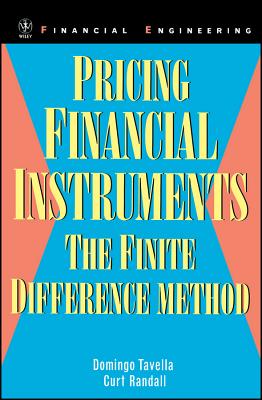 Pricing Financial Instruments: The Finite Difference Method - Tavella, Domingo, and Randall, Curt