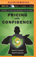 Pricing with Confidence: 10 Ways to Stop Leaving Money on the Table