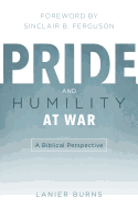 Pride and Humility at War: A Biblical Perspective