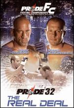 Pride Fighting Championships: Pride 32 - The Real Deal