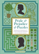 Pride & Prejudice & Puzzles: Ingenious Riddles & Conundrums Inspired by Jane Austen's Novels