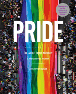 Pride: The Lgbtq+ Rights Movement: A Photographic Journey