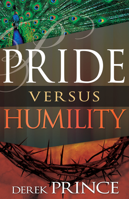 Pride Versus Humility - Prince, Derek, Dr.