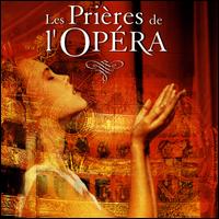 Prieres de l'Opera - Alain Vanzo (tenor); Andrea Guiot (soprano); Beverly Sills (soprano); Cheryl Studer (soprano); David Hughes (tenor);...
