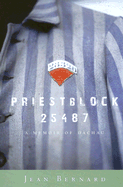 Priestblock 25487: A Memoir of Dachau