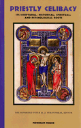 Priestly Celibacy: Its Scriptural, Historical, Spiritual, and Psychological Roots