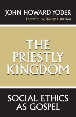 Priestly Kingdom - Yoder, John Howard