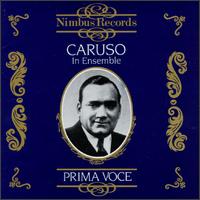 Prima Voce: Caruso in Ensemble - Andre DeSegurola (vocals); Andres Perello de Segurola (vocals); Antonio Scotti (vocals); Enrico Caruso (vocals);...