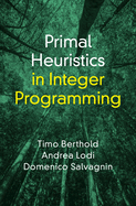 Primal Heuristics in Integer Programming