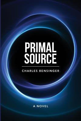 Primal Source - Bensinger, Charles