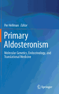 Primary Aldosteronism: Molecular Genetics, Endocrinology, and Translational Medicine