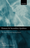 Primary and Secondary Qualities: The Historical and Ongoing Debate