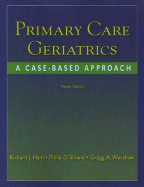 Primary Care Geriatrics: A Case-Based Approach