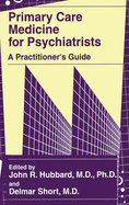 Primary Care Medicine for Psychiatrists: A Practitioner's Guide