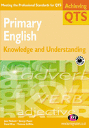 Primary English: Knowledge and Understanding - Griffiths, Vivienne, and Medwell, Jane A, and Moore, George E